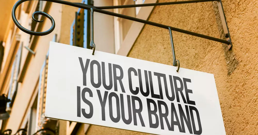 Sign that reads "Your culture is your brand"