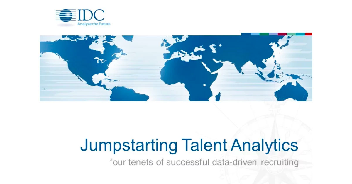 IDC - Jumpstarting Talent Analytics: Four tenets of successful data-driven recruiting