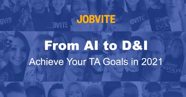 Jobvite - From AI to D&I: Achieve Your TA Goals in 2021