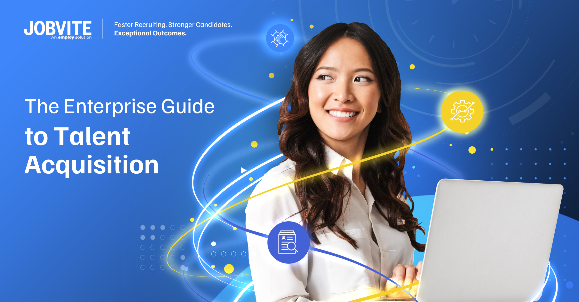 Click here to get The Enterprise Guide to Talent Acquisition. 