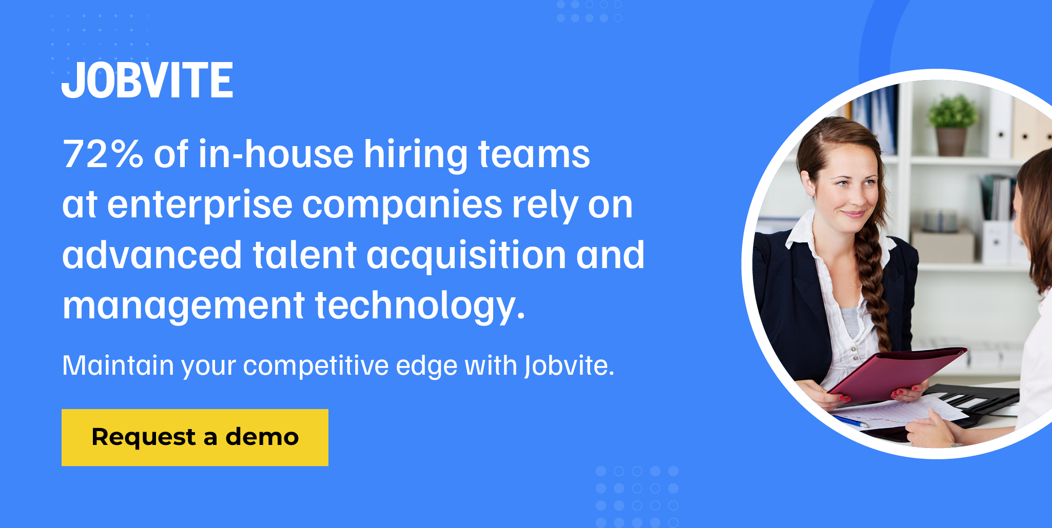 Click here to experience why Jobvite is the best option to power your talent acquisition strategies.
